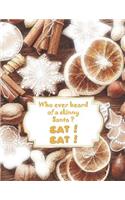 Who ever heard of a skinny Santa ? EAT ! EAT !