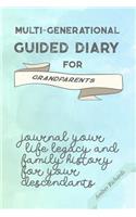 Multi-Generational Guided Diary for Grandparents: Journal Your Life Legacy and Family History for Your Descendants