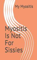 Myositis Is Not for Sissies