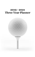 2019 - 2021 Three Year Planner: Golf Ball on Tee Cover - Includes Major U.S. Holidays and Sporting Events