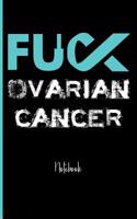 Fuck Ovarian Cancer: College Ruled Notebook