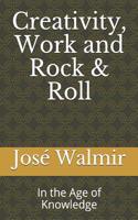 Creativity, Work and Rock & Roll