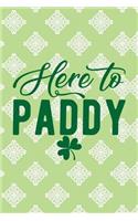 Here to Paddy: Funny College Ruled Notebook for Writing or Journaling