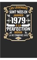 Les Légendes Sont Nèes En Janvier 1979 À La Perfection Mûrir La Vie Commence Avec 40