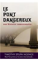 Le Pont Dangereux