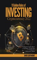 11 Golden Rules of Investing in Cryptocurrency 2022