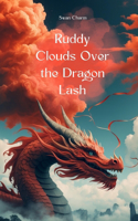 Ruddy Clouds Over the Dragon Lash