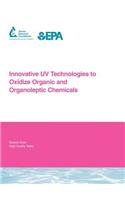 Innovative UV Technologies to Oxidize Organic and Organoleptic Chemicals