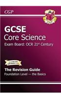 GCSE Core Science OCR 21st Century Revision Guide - Foundation the Basics (with Online Ed) (A*-G)
