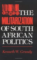 The Militarization of South African Politics