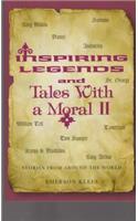 Inspiring Legends and Tales with a Moral II