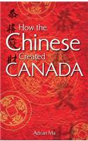 How the Chinese Created Canada