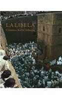 Lalibela: Wonder of Ethiopia: The Monolithic Churches and Their Treasures