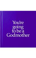 YGTGDM You're Going to be a Godmother