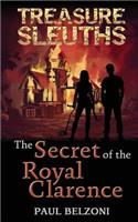 Secret of the Royal Clarence (Treasure Sleuths, Book 4)