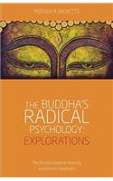 The Buddha's Radical Psychology: Explorations