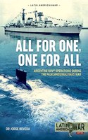 All for One, One for All: Argentine Navy Operations during the Falklands/Malvinas War(Latin America@War)
