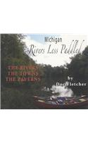 Michigan Rivers Less Paddled: The Rivers, the Towns, the Taverns