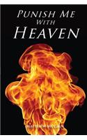 Punish Me with Heaven
