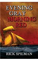 Evening Gray Morning Red