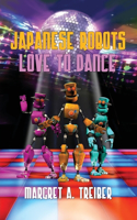 Japanese Robots Love to Dance