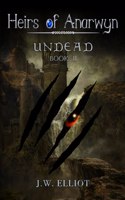 Undead (Heirs of Anarwyn, Book 2)