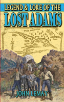 Legend & Lore of the Lost Adams