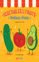 Vegetables That Are Fruits: A Bilingual Fruits Book