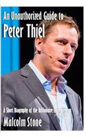 An Unauthorized Guide to Peter Thiel
