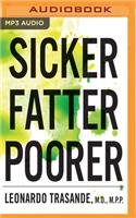Sicker, Fatter, Poorer