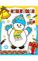 Christmas Connect the Dots Books for Kids: Activity book for boy, girls, kids Ages 2-4,3-5,4-8 connect the dots, Coloring book, Dot to Dot