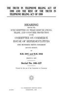 Truth in Telephone Billing Act of 1999 and the rest of the Truth in Telephone Billing Act of 1999