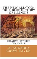 The New All-too-True-Blue History of Illinois