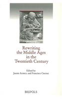 Rewriting the Middle Ages in the Twentieth Century