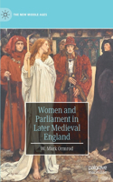 Women and Parliament in Later Medieval England