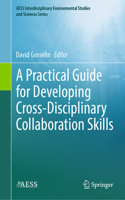 Practical Guide for Developing Cross-Disciplinary Collaboration Skills