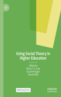 Using Social Theory in Higher Education