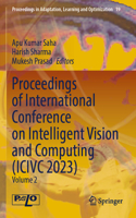 Proceedings of International Conference on Intelligent Vision and Computing (ICIVC 2023)