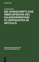 Die Handschriftliche Überlieferung Des Galenkommentars Zu Hippokrates de Articulis: (27 Schriften Der Sektion Für Altertumswissenschaft)