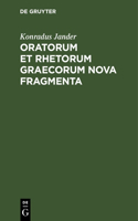 Oratorum Et Rhetorum Graecorum Nova Fragmenta