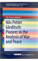 Nils Petter Gleditsch: Pioneer in the Analysis of War and Peace