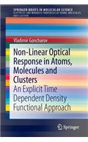 Non-Linear Optical Response in Atoms, Molecules and Clusters