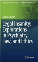 Legal Insanity: Explorations in Psychiatry, Law, and Ethics