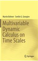 Multivariable Dynamic Calculus on Time Scales