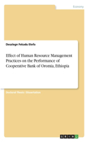 Effect of Human Resource Management Practices on the Performance of Cooperative Bank of Oromia, Ethiopia