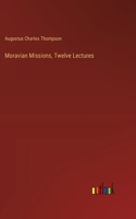 Moravian Missions, Twelve Lectures