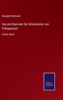 Say and Seal oder Der Schulmeister von Pattaguasset