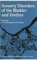 Sensory Disorders of the Bladder and Urethra