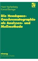 Die Headspace-Gaschromatographie als Analysen- und Meßmethode