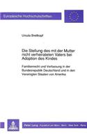 Die Stellung des mit der Mutter nicht verheirateten Vaters bei Adoption des Kindes
